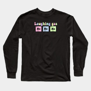 Laughing gas, he he he Long Sleeve T-Shirt